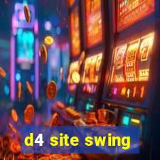 d4 site swing